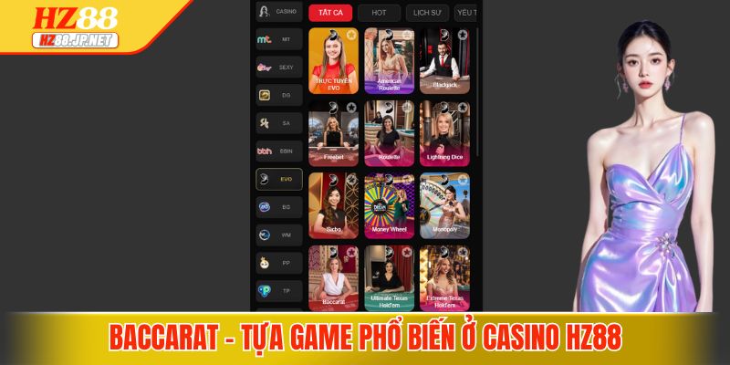 Baccarat - Tựa game phổ biến ở Casino HZ88