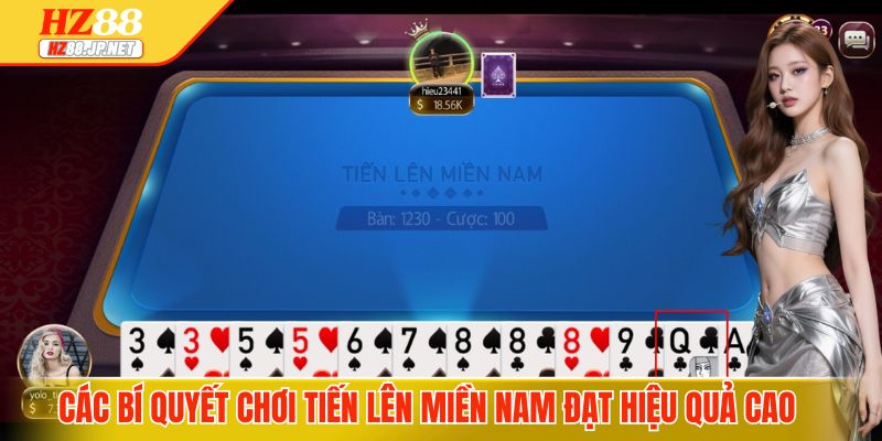 Chia sẻ bí quyết chơi Tiến Lên Miền Nam hiệu quả