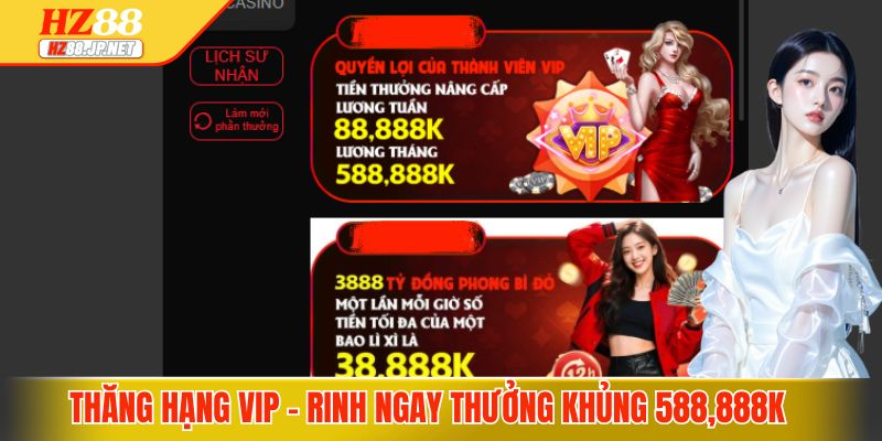 Thăng hạng VIP - Rinh ngay thưởng khủng 588,888K